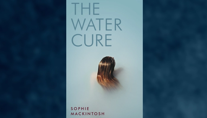 The Water Cure by Sophie Mackintosh